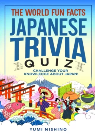 [⚡PDF] ✔Download⭐ THE WORLD FUN FACTS JAPANESE TRIVIA QUIZ: Challenge Your Knowledge About Japan