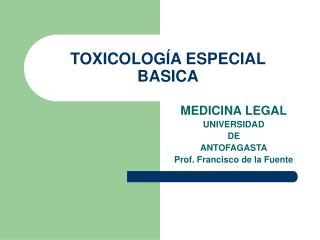 TOXICOLOGÍA ESPECIAL BASICA