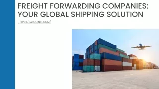 Freight Forwarding Companies Your Global Shipping Solution