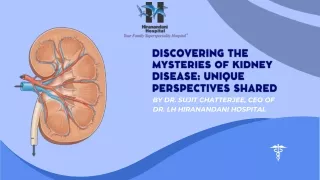 Discovering the Mysteries of Kidney Disease by Dr. Sujit Chatterjee