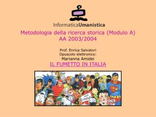 Metodologia della ricerca storica (Modulo A) AA 2003/2004 Prof. Enrica Salvatori Opuscolo elettronico: Marianna Amidei