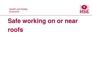Safe working on or near roofs