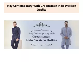 Stay Contemporary With Groomsmen Indo-Western Outfits