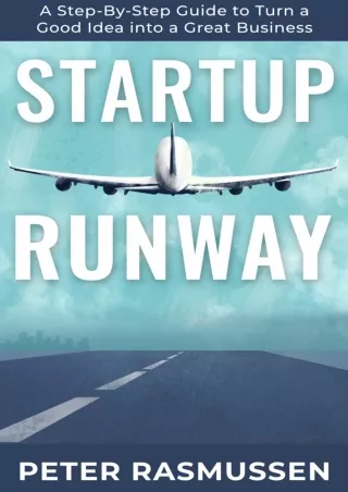 book❤️[READ]✔️ Startup Runway: A Step-By-Step Guide to Turn a Good Idea into a Great Busin