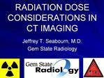 RADIATION DOSE CONSIDERATIONS IN CT IMAGING