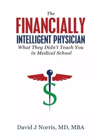 PDF✔️Download❤️ The Financially Intelligent Physician: What They Didn't Teach You in Medical School