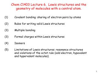 Chem C1403	Lecture 6. Lewis structures and the geometry of molecules with a central atom.