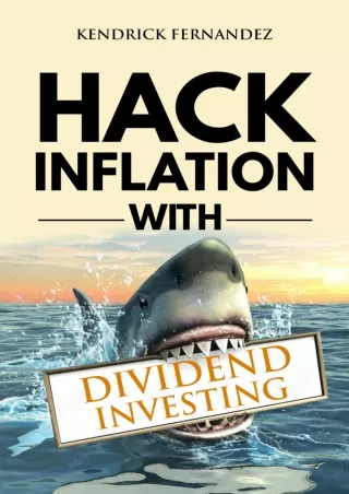 Download⚡️PDF❤️ Hack Inflation with Dividend Investing: Profit from Inflation with a Powerful Dividend Investing Strateg