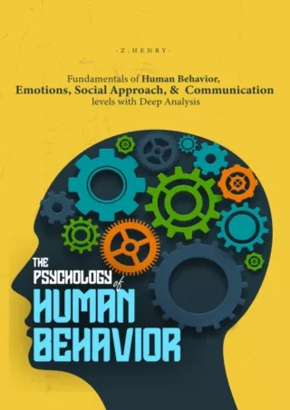 [PDF]❤️DOWNLOAD⚡️ The Psychology of Human Behavior: Fundamentals of Human Behavior, Emotions, Social Approach, and Commu