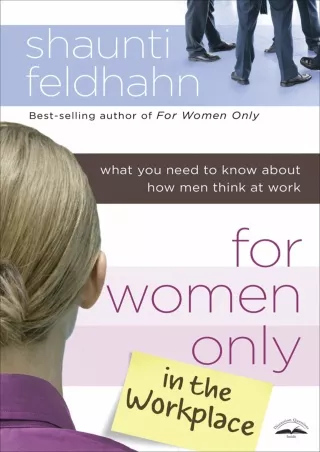 [DOWNLOAD]⚡️PDF✔️ For Women Only in the Workplace: What You Need to Know About How Men Think at Work