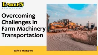 Overcoming Challenges in Farm Machinery Transportation