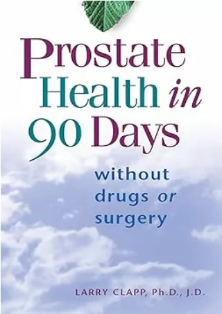 book❤️[READ]✔️ Prostate Health in 90 Days: Cure Your Prostate Now Without Drugs or Surgery