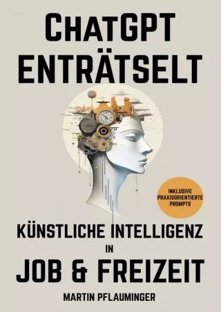 Kindle✔️(online❤️(PDF) ChatGPT enträtselt: Künstliche Intelligenz in Job & Freizeit (Germa