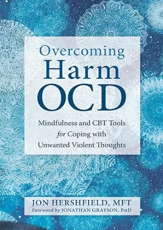 Download⚡️ Overcoming Harm OCD: Mindfulness and CBT Tools for Coping with Unwanted Violent Thoughts