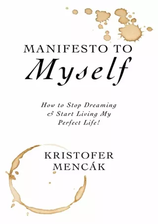 Download⚡️(PDF)❤️ Manifesto to Myself: How to stop dreaming and start living my perfect life!