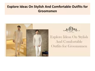 Explore Ideas On Stylish And Comfortable Outfits for Groomsmen