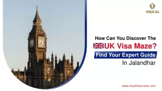 How Can You Discover The UK Visa Maze Find Your Expert Guide In Jalandhar