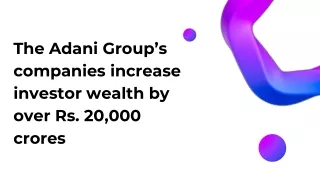 The Adani Group’s companies increase investor wealth by over Rs. 20,000 crores