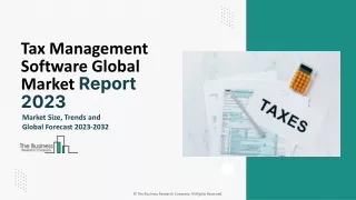 Tax Management Software Market Size, Growth Prospects And Forecast To 2032