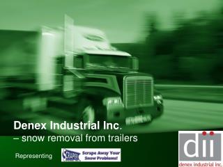 Denex Industrial Inc . – snow removal from trailers
