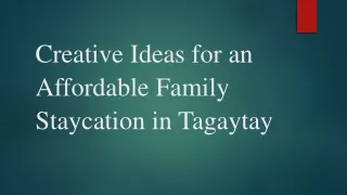 Creative Ideas for an Affordable Family Staycation in Tagaytay