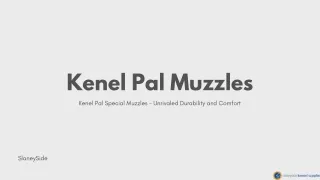 Kenel Pal Muzzles - Slaneyside Kennels