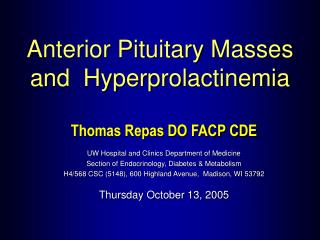 Thomas Repas DO FACP CDE UW Hospital and Clinics Department of Medicine Section of Endocrinology, Diabetes &amp; Metabo