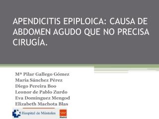 APENDICITIS EPIPLOICA: CAUSA DE ABDOMEN AGUDO QUE NO PRECISA CIRUGÍA.