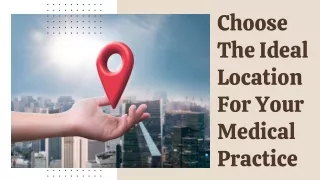 Choose The Ideal Location For Your Medical Practice