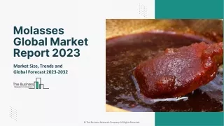 Molasses Market Growth Drivers, Size, Insights, Trends And Forecast To 2032