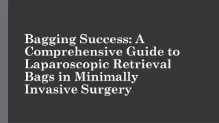 Laparoscopic Retrieval Bags Market Is Expected to Grasp the Value of USD 434.9 m