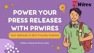 Unlock Your Online Potential with PRWires - The SEO-Friendly Press Release Platform