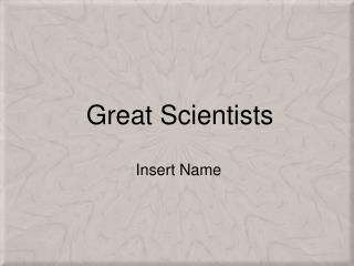 Great Scientists