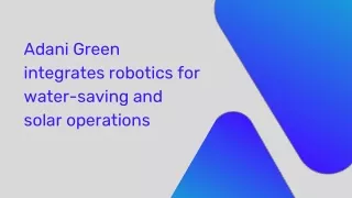 Adani Green integrates robotics for water-saving and solar operations