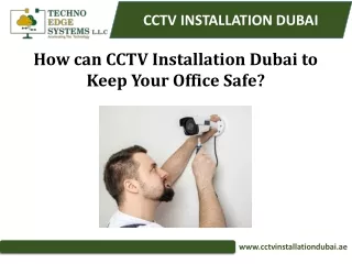 How can CCTV Installation Dubai to Keep Your Office Safe?