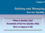 Chapter 5 DEFINING AND MANAGING SERVICE QUALITY