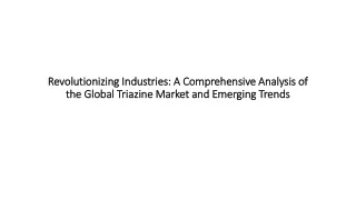 Triazine Market