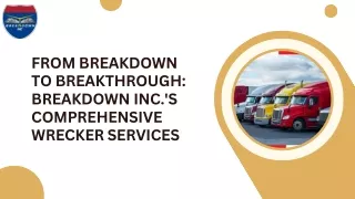 From Breakdown to Breakthrough Breakdown Inc.'s Comprehensive Wrecker Services