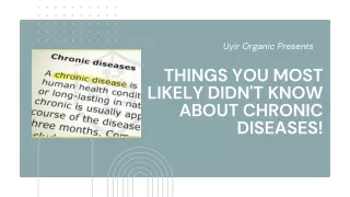 Things you most likely didn't know about Chronic diseases!