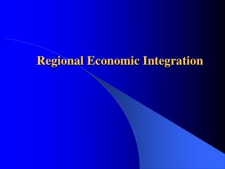 Regional Economic Integration