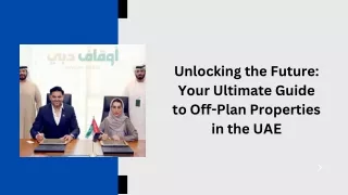 Unlocking the Future: Your Ultimate Guide to Off-Plan Properties in the UAE