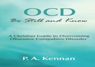 PDF/Read❤️ OCD: Be Still and Know: A Christian guide to overcoming Obsessive Compu