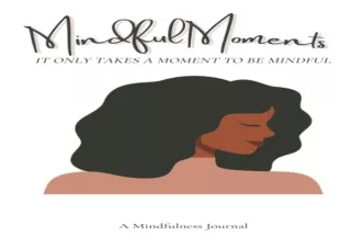 $PDF$/Read❤️/Download⚡️ Mindful Moments: A Mindfulness Journal