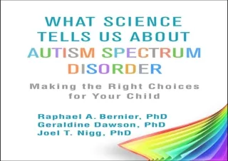 [PDF] Download⚡️ What Science Tells Us about Autism Spectrum Disorder: Making the