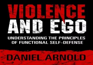 Download⚡️ Book [PDF] Violence and Ego: Understanding the Principles of Functional