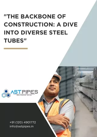 The Backbone of Construction A Dive into Diverse Steel Tubes