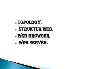 topology, struktur web, web browser, web server.