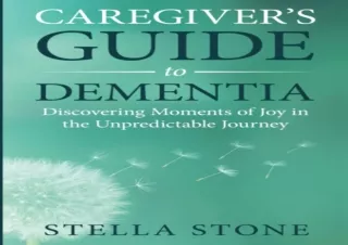 ⚡PDF ✔DOWNLOAD Caregiver's Guide to Dementia: Discovering Moments of Joy in the