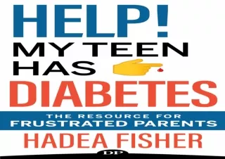 ❤READ ⚡PDF Help! My Teen Has Diabetes: The Resource for Frustrated Parents