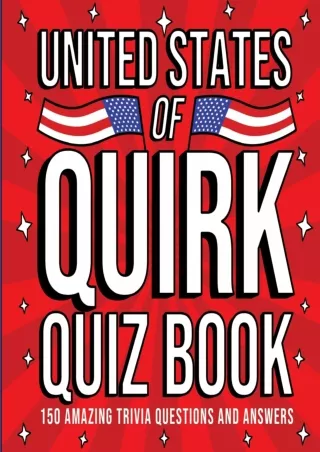 [√READ❤ ✔Download⭐] The United States of Quirk: 150 Q&A About All Things American